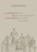 Naissance de la conscience dans l'effondrement de l'esprit bicaméral